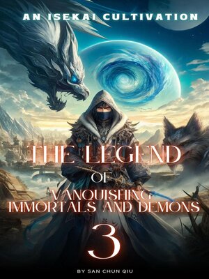 cover image of The Legend of Vanquishing Immortals and Demons